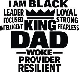 I Am Black King Dad Typography Quote With Crown Isolated On White Background