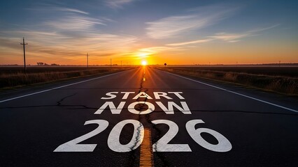 Road to New Beginnings with START NOW 2026 Written on Asphalt at Sunrise