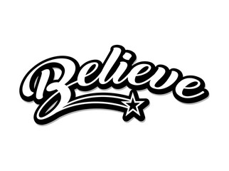 Believe word retro calligraphy design with star and swoosh. Believe handwritten lettering for t-shirt print and apparel design. Motivational quote Believe in vintage varsity script style.