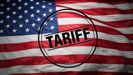 American Flag With A 'Tariff' Stamp - Symbolizing Trade Policies and Economic Impact