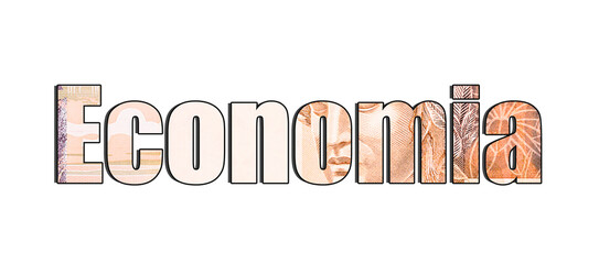 word: economy, on white background with Brazilian money banknote effect