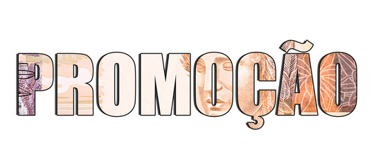 word: promotion, on white background with Brazilian money banknote effect