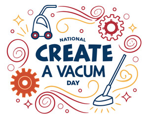 Celebrate National Create a Vacuum Day with Fun Science Vector Illustration Isolated on White Background © tanvir