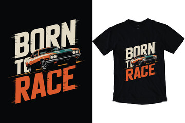 Born To Race Modern Muscle Car Art. Speeding Sports Vehicle Vector Illustration Automotive Racing T-Shirt Print Design © SagorKundu