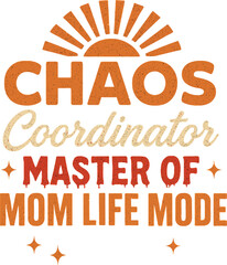 Chaos Coordinator Mom Life Quote Funny Shirt Art