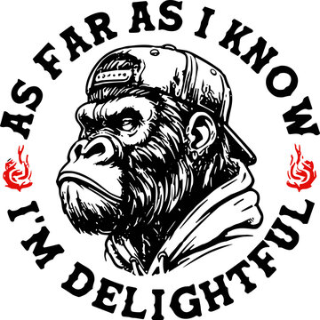 As Far As I Know I&rsquo;m Delightful PNG SVG, Angry Gorilla SVG, Sarcastic Monkey Graphic with Backward Hat SVG