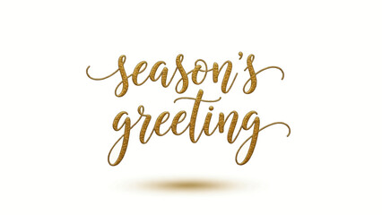 Shimmering gold "season's greeting" typography for elegant holiday celebrations and joyous wishes