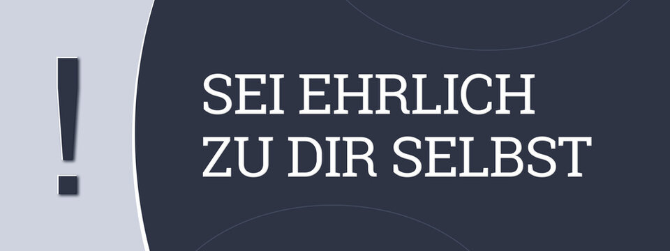 Sei ehrlich zu dir selbst (Be honest with yourself) - A blue banner illustration with white text.