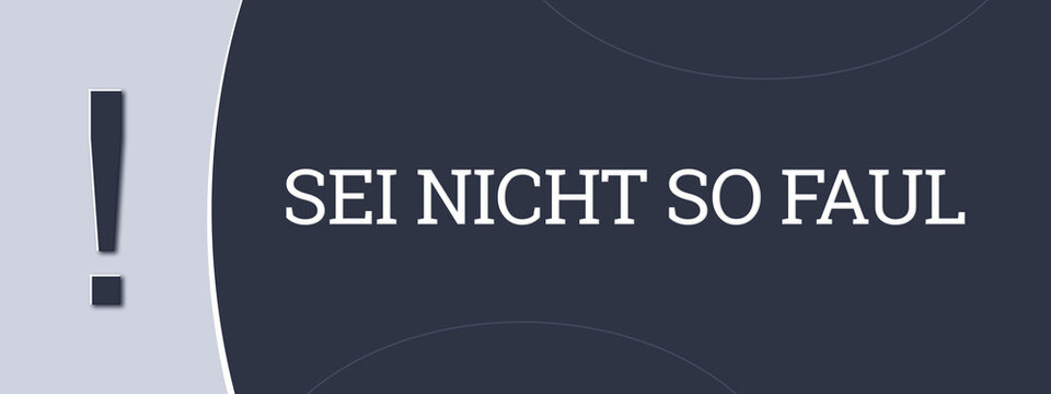 Sei nicht so faul (Don't be so lazy) - A blue banner illustration with white text.