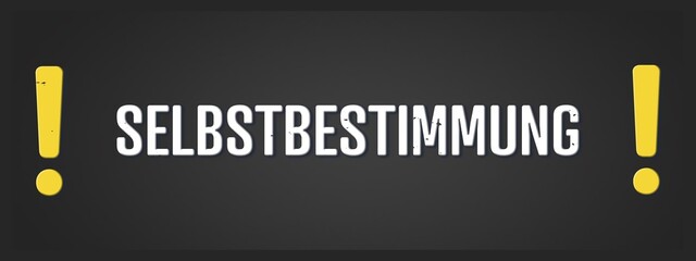 Selbstbestimmung (Self-determination) - A blackboard illustration with white text. © lhphotos