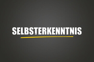 Selbsterkenntnis (Self-knowledge) - A blackboard with white text. © lhphotos