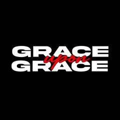 Grace Upon Grace - dark version - red text