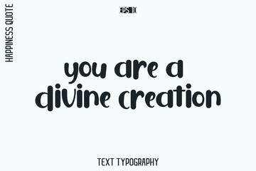 Fototapeta premium You Are A Divine Creation -Self-Love Retro Style Typography Lettering Quote Vector for Modern Inspirational Lifestyle