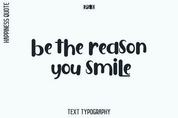 Fototapeta premium Be The Reason You Smile -Self-Love Retro Style Typography Lettering Quote Vector for Modern Inspirational Lifestyle