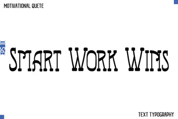 Smart Work Wins   -Student and Study Motivation Quotes Modern Calligraphy Text Retro Lettering