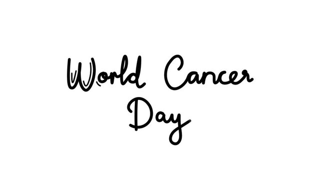 world cancer day One line continuous animated typography intro outro animation video, hand drawn calligraphy lettering monoline vintage text on background, hand drawing black type on white backdrop bg