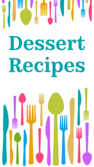 Dessert Recipes Spoon Fork Knife Colorful Bottom Top Symbols Vertical 