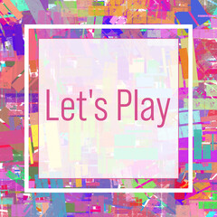 Lets Play Colorful Short Stripes Background Square Box Text 