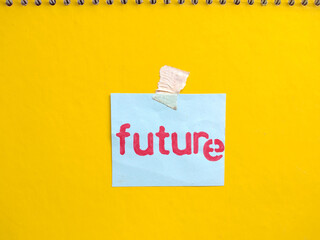 Future note and inspirational handwriting on sticky notes