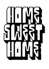 textured graffiti letter HOME SWEET HOME blockbuster isolated graphic design in black and white