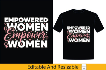 Empowered Women Empower Women A powerful graphic design celebrating female strength, solidarity, and the inspiring movement towards equality and upliftment,empowerment, women, strength,