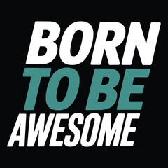 Bold motivational text born to be on black background