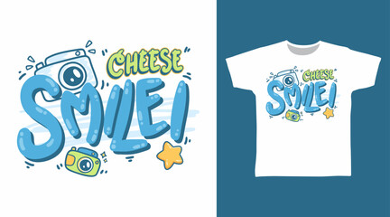 Cheese smile typography with camera  illustration hand drawn, vector ready for print on t-shirt and other uses