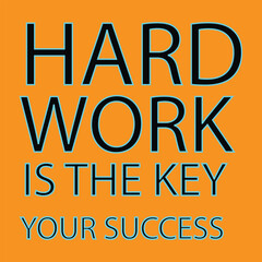 This image displays a motivational quote graphic on a vibrant orange background. The text, rendered in  with a dark color and light blue outline, reads: "HARD WORK IS THE KEY YOUR SUCCESS 