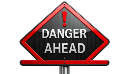 A warning sign on a black background displays "DANGER AHEAD" with an exclamation point