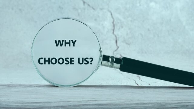 Business motivational why choose us concept. The appearance of the phrase WHY CHOOSE US