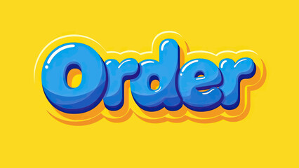 A stylized "Order" text in blue bubble letters, set against a vibrant yellow background