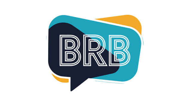 BRB" acronym in white outlined letters on a speech bubble of layered blue & yellow shapes