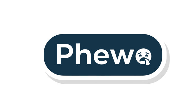 A navy blue, rounded rectangle features the word "Phew" and a sad face, white outline and shadow