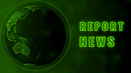 A detailed green earth globe with illuminated continents is presented on the left, accompanied by the neon green text REPORTNEWS on the right, set against a dark, abstract background with