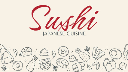 Banner themed around Japanese cuisine. Pattern featuring hand drawn sushi, sashimi, tempura, vegetables, text. Template for sushi restaurant, cafe, fast food establishment, or delivery service. Vector