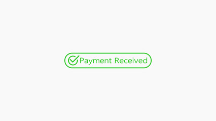 A vibrant green with a rounded rectangular outline containing the text Payment Received and a green checkmark symbol on a clean white background signifying successful financial transactions and