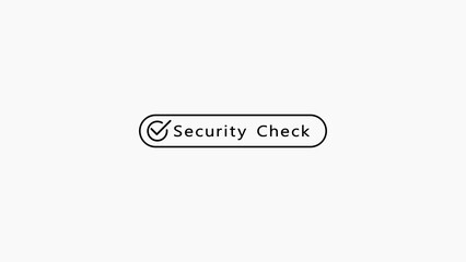A minimalist black and white featuring a rounded rectangular button with the text Security Check and a checkmark symbol inside a circle on the left side against a plain white background. Keywords