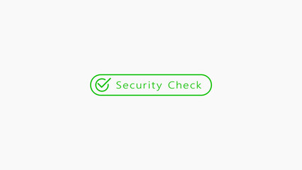 A clean with a rounded rectangular button displaying the text Security Check and a green checkmark inside a circle on a bright white background, signifying successful validation and authorization