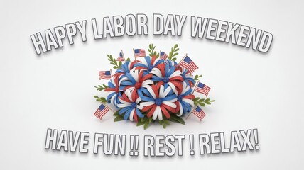 A colorful bouquet of flowers and small American flags wishes a Happy Labor Day Weekend