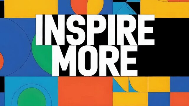 Bold modern typography video for &ldquo;Inspire More&rdquo; with block letters and colorful abstract background shapes