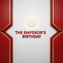 A celebratory design featuring a golden emblem and text for the emperor s birthday