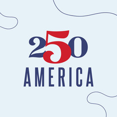 America 250 Anniversary Vector Design. Perfect for Independence Day, historical events, and patriotic themes.