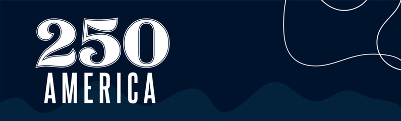 Web banner. America 250 Anniversary Vector Design. Perfect for Independence Day, historical events, and patriotic themes.