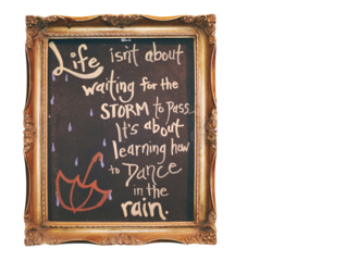 Motivational quote chalkboard typography vintage gold baroque frame inspirational message about resilience storms dancing rain handwritten text artistic drawing umbrella raindrops rustic display 