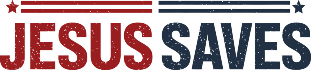 Jesus Saves Christian Distressed Typography With Stars Isolated On White Background