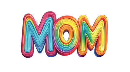 Colorful MOM: A vibrant and cheerful visual celebration of motherhood, with the word MOM rendered in a spectrum of vivid, layered colors, radiating warmth and affection.