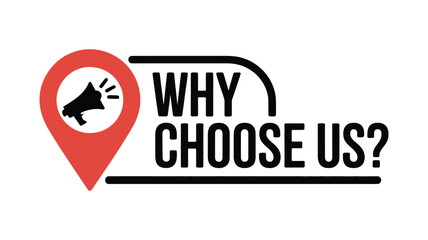 Why choose us concept with megaphone and location pin icon, business promotion, marketing communication, customer trust, and brand positioning idea.