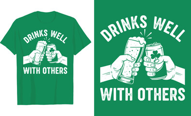 St. Patrick's Day Drinks Well With Others T-Shirt Design