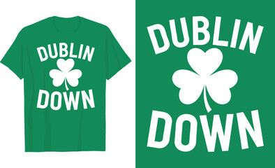 St. Patrick's Day Dublin Down T-Shirt Design