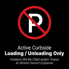 No Parking Sign Vector, Active Curbside Loading and Unloading Only, Vertical Tow Away Zone Warning Signal